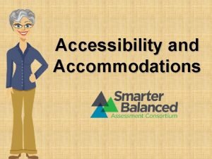 Accessibility and Accommodations Introduction Accessibility and Accommodations Positive