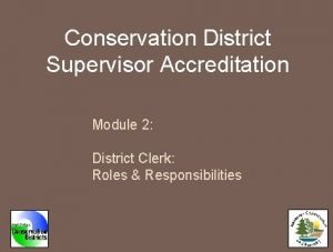 Conservation District Supervisor Accreditation Module 2 District Clerk