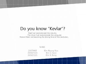 Do you know Kevlar Steel had revolutionized the