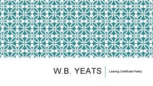 Wb yeats leaving cert poems Wb yeats leaving cert poems