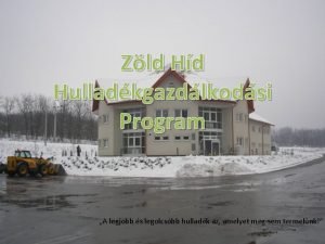 Zld Hd Hulladkgazdlkodsi Program A legjobb s legolcsbb