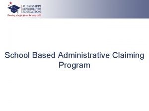 School Based Administrative Claiming Program 2 Types of