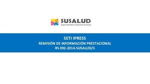 SETI IPRESS REMISIN DE INFORMACIN PRESTACIONAL RS 092