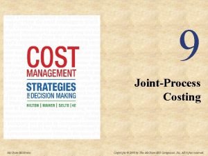 9 JointProcess Costing Mc GrawHillIrwin Copyright 2008 by