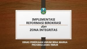 IMPLEMENTASI REFORMASI BIROKRASI dan ZONA INTEGRITAS DINAS PEKERJAAN