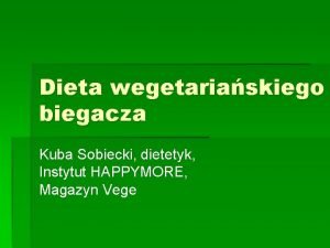 Dieta wegetariaskiego biegacza Kuba Sobiecki dietetyk Instytut HAPPYMORE