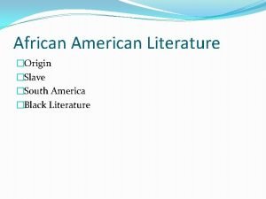 African American Literature Origin Slave South America Black
