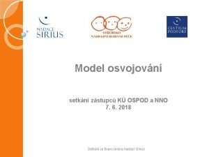 Model osvojovn setkn zstupc K OSPOD a NNO