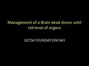 Management of a Brain dead donor until retrieval