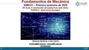 Fundamentos de Mecnica 4300151 Primeiro semestre de 2020