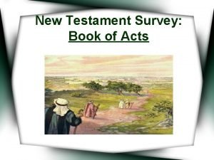 New Testament Survey Book of Acts The Author