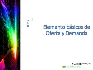 TEMA II Elemento bsicos de Oferta y Demanda