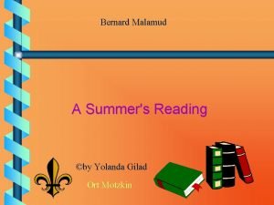 Bernard Malamud A Summers Reading by Yolanda Gilad