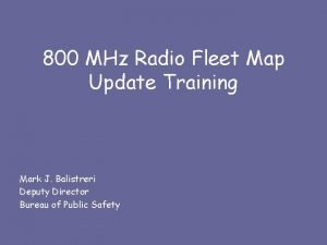 800 MHz Radio Fleet Map Update Training Mark