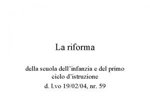 La riforma della scuola dellinfanzia e del primo