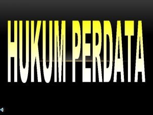 PENGERTIAN HUKUM PERDATA ATURANATURAN HUKUM YG MENGATUR TINGKAH