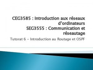 CEG 3585 Introduction aux rseaux dordinateurs SEG 3555