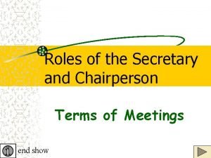 Roles of the Secretary and Chairperson Terms of