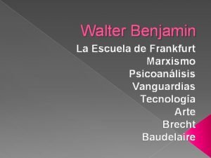 Walter Benjamin La Escuela de Frankfurt Marxismo Psicoanlisis