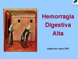 Hemorragia Digestiva Alta Urgencias Junio 2011 Hemorragia digestiva