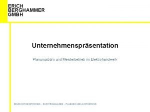 ERICH BERGHAMMER GMBH Unternehmensprsentation Planungsbro und Meisterbetrieb im