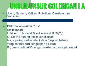 v v Litium Natrium Kalium Rubidium Caesium dan