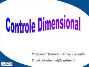 Professor Dmisson Abreu Louzada 04122020 Email dimissonalcefetes br