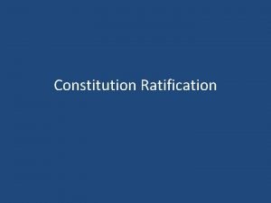 Constitution Ratification 4 reasons why the Federalists won