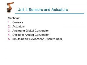 Unit 4 Sensors and Actuators Sections 1 Sensors