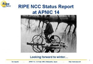 RIPE NCC Status Report at APNIC 14 Looking