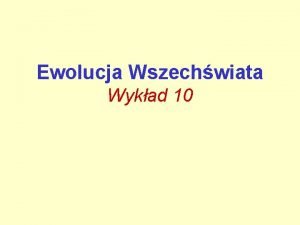 Ewolucja Wszechwiata Wykad 10 Grawitacja zakrzywienie czasoprzestrzeni W