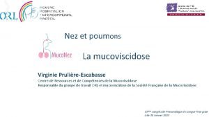 Nez et poumons La mucoviscidose Virginie PrulireEscabasse Centre