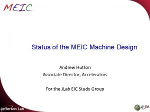 Status of the MEIC Machine Design Andrew Hutton