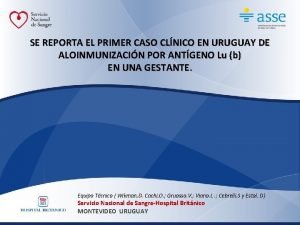 SE REPORTA EL PRIMER CASO CLNICO EN URUGUAY