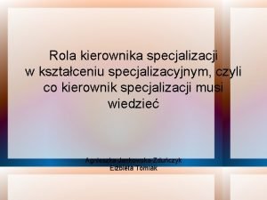 Rola kierownika specjalizacji w ksztaceniu specjalizacyjnym czyli co