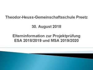 TheodorHeussGemeinschaftsschule Preetz 30 August 2018 Elterninformation zur Projektprfung