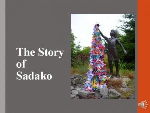 The Story of Sadako 6 th August 1945