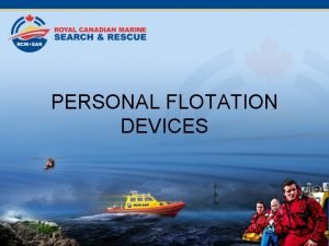 PERSONAL FLOTATION DEVICES Personal Flotation Devices FLOTATION KEEPING