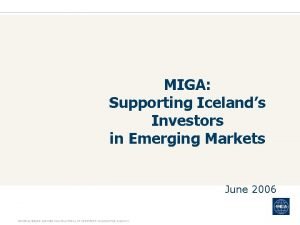 MIGA Supporting Icelands Investors in Emerging Markets June