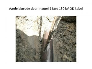 Aardelektrode door mantel 1 fase 150 k V