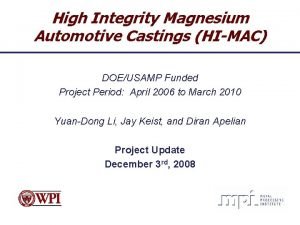 High Integrity Magnesium Automotive Castings HIMAC DOEUSAMP Funded