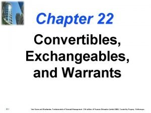 Chapter 22 Convertibles Exchangeables and Warrants 22 1