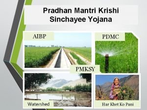 Pradhan Mantri Krishi Sinchayee Yojana AIBP PDMC PMKSY