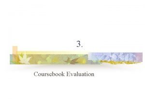 3 Coursebook Evaluation Who needs a textbook Read