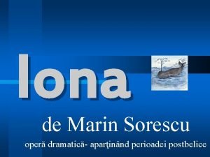 Iona de Marin Sorescu oper dramatic aparinnd perioadei