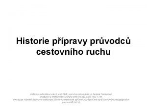 Historie ppravy prvodc cestovnho ruchu Autorem materilu a