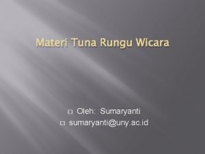 Materi Tuna Rungu Wicara Oleh Sumaryanti sumaryantiuny ac