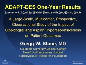 ADAPTDES OneYear Results Assessment of Dual Anti Platelet