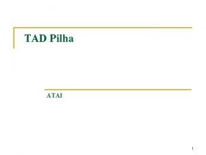 TAD Pilha ATAI 1 Teria de Tipos de