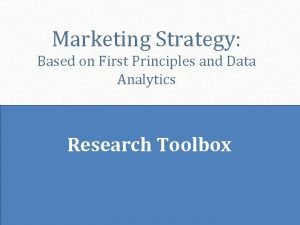 Marketing Strategy Based on First Principles and Data
